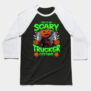 This Is My Scary Trucker Costume Funny Pumpkin Gift Idea for Halloween Baseball T-Shirt
